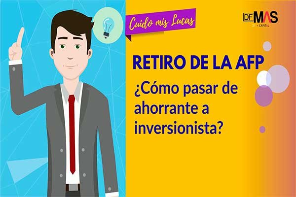 DF MAS | Cómo pasar de ahorrante a inversionista ante un eventual nuevo retiro de la AFP