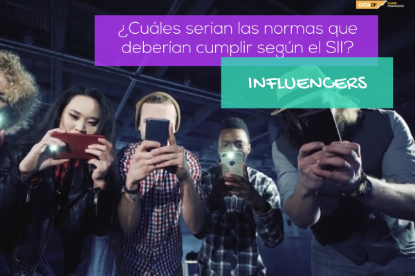 <p>DATA DF | Influencers: Las 3 claves que deberán implementar con el SII</p>