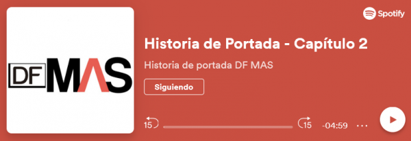 ¿Qué traemos en la edición 40 de DF MÁS?