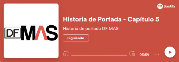 ¿Qué traemos en la edición 43 de DF MÁS?