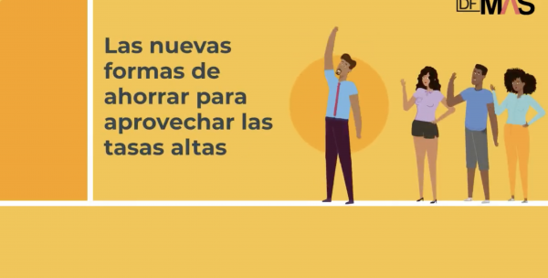 Las nuevas formas de ahorrar para aprovechar las tasas altas