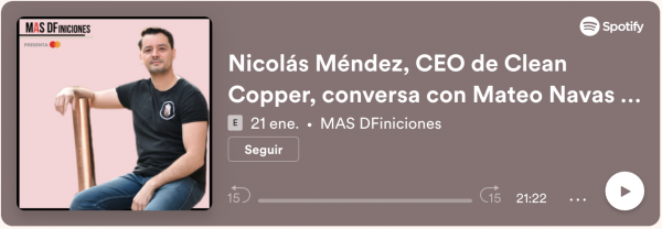 Nicolás Méndez, CEO de Clean Copper, conversa con Mateo Navas sobre su nueva apuesta en medio de otra ola del Covid-19