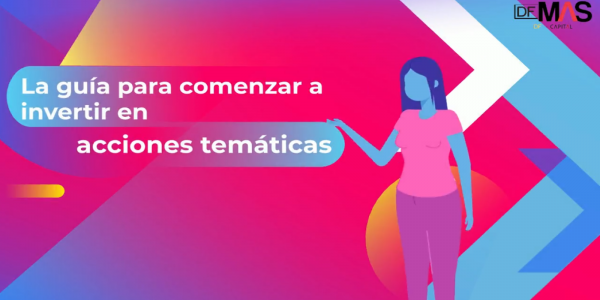 DF MAS | ¿Cómo entrar a invertir en acciones temáticas?