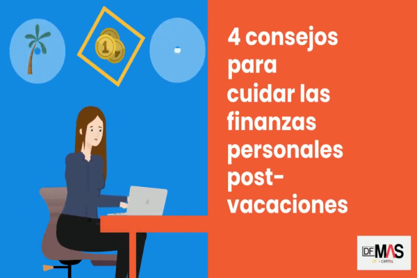DF MAS | Claves para cuidar las finanzas personales post-vacaciones