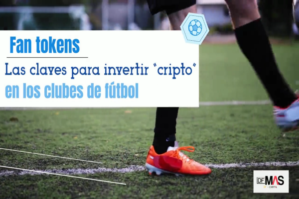 DF MAS | Las claves para invertir cripto en los clubes de fútbol