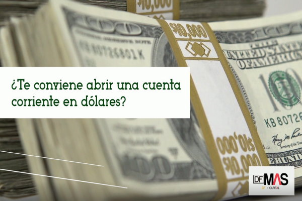 Cuentas corrientes en dólares ha crecido más de un 130% en el último año ¿Conviene abrir una cuenta en moneda extranjera?