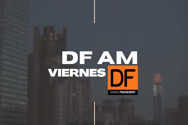 DF AM | Te contamos las 5 noticias que debes saber a esta hora