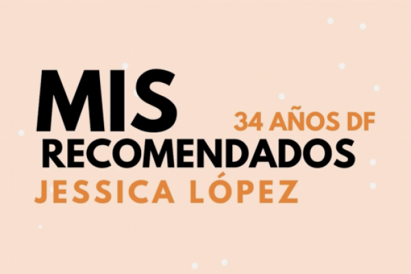 <p>Aniversario 34 DF | Para revisitar el valor que tiene el Estado: Los libros que lee Jessica López</p>