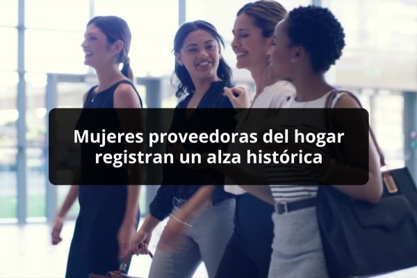 <p>DATA DF | Mujeres proveedoras del hogar registran un alza histórica</p>