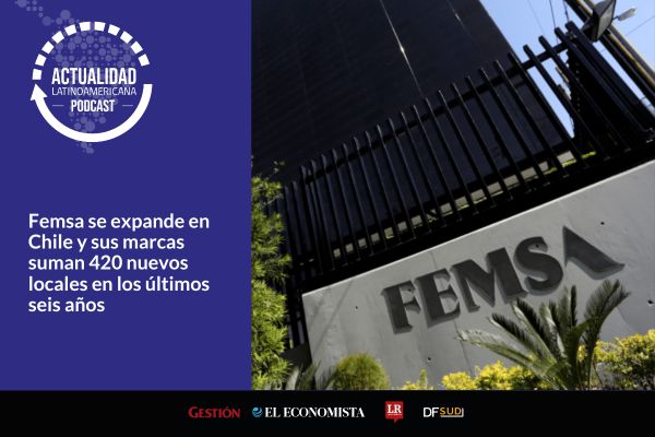 <p>🎙️ Actualidad Latinoamericana | Femsa se expande en Chile y sus marcas suman 420 nuevos locales en los últimos seis años</p>