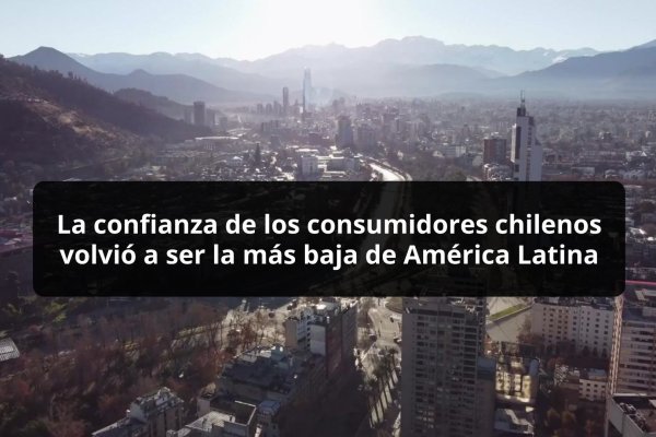 <p>DATA DF | La confianza de los consumidores chilenos volvió a ser la más baja de América Latina</p>