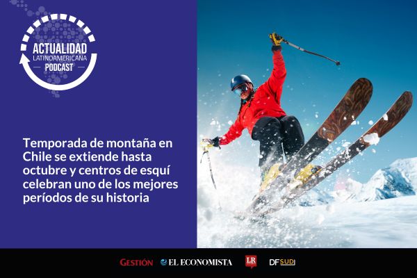 <p>🎙️ Actualidad Latinoamericana | Temporada de montaña en Chile se extiende hasta octubre y centros de esquí celebran uno de los mejores períodos de su historia</p>