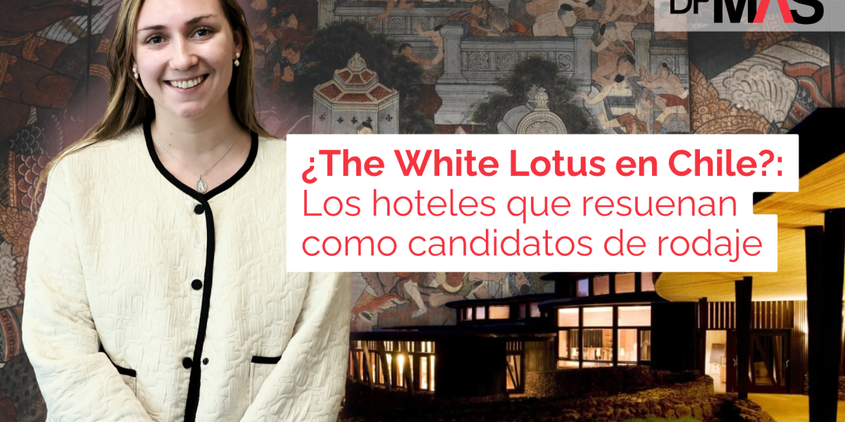 <p>DF MAS | ¿The White Lotus en Chile?: Los hoteles que resuenan como candidatos de rodaje</p>
