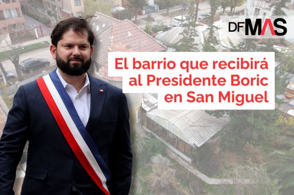 <p>DF MAS | El barrio que recibirá al Presidente Boric en San Miguel</p>