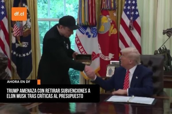 <p>Ahora en DF | Trump amenaza con retirar subvenciones a Elon Musk tras críticas al presupuesto</p>