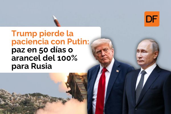 <p>Te lo explico en DF | Trump pierde la paciencia con Putin: paz en 50 días o arancel del 100% para Rusia</p>