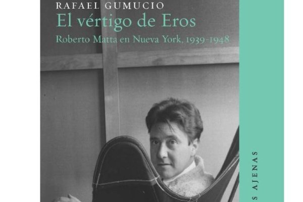 <p>Guía de Ocio: Roberto Matta por Rafael Gumucio, un acierto</p>