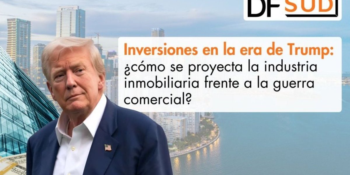 <p>Te lo explico en DF SUD | Inversiones en la era de Trump: ¿cómo se proyecta la industria inmobiliaria frente a la guerra comercial?</p>