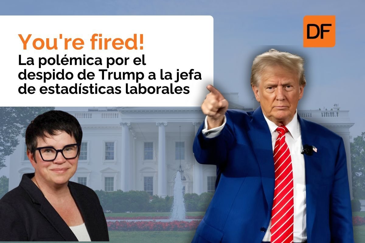 <p>Te lo explico en DF | You're fired! La polémica por el despido de Trump a la jefa de estadísticas laborales</p>