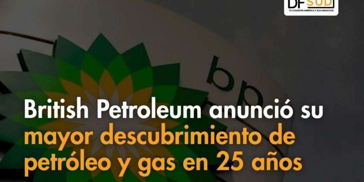 <p>Te lo explico en DF SUD | BP anunció su mayor descubrimiento de petróleo y gas en 25 años</p>