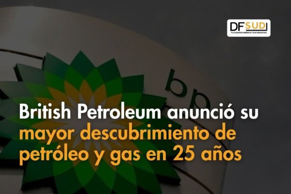<p>Te lo explico en DF SUD | BP anunció su mayor descubrimiento de petróleo y gas en 25 años</p>