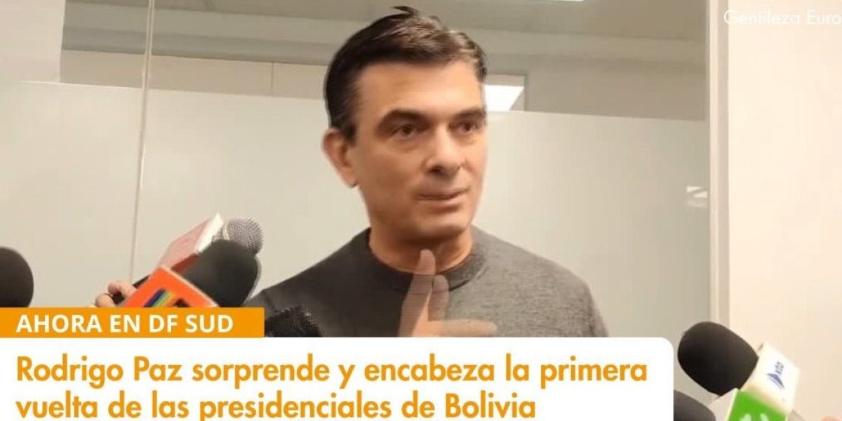 <p>Ahora en DF SUD | El candidato Rodrigo Paz sorprende y encabeza la primera vuelta de las presidenciales de Bolivia</p>