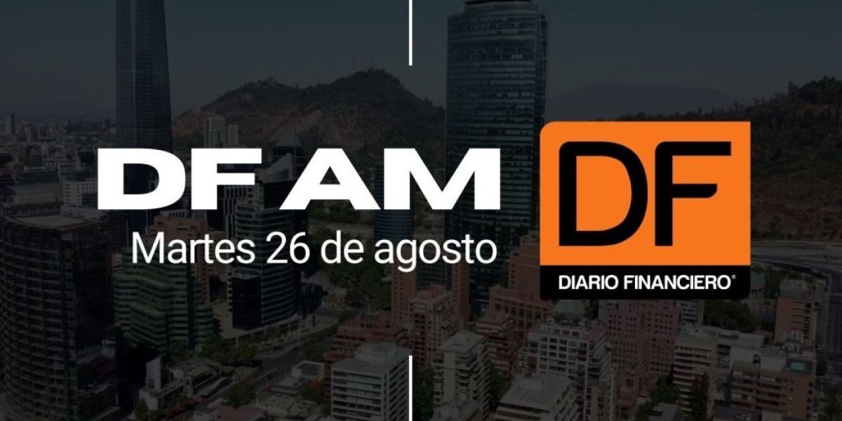 <p>DF AM | Las noticias que debes saber este martes en Chile</p>