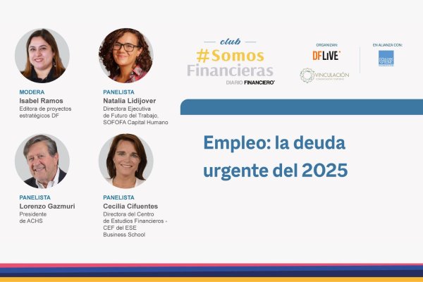 <p>DF Live | #SomosFinancieras "Empleo: la deuda urgente del 2025"</p>