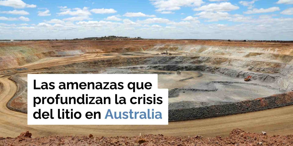 <p>SEÑAL DF | Las amenazas que profundizan la crisis del litio en Australia</p>