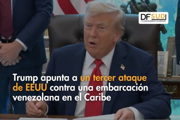 <p>Ahora en DF SUD | Trump apunta a un tercer ataque de EEUU contra una embarcación venezolana en el Caribe</p>