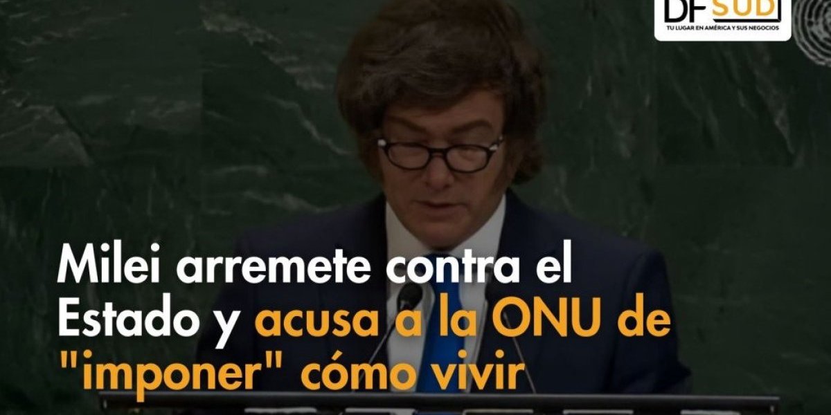 <p>Ahora en DF SUD | Milei arremete contra el Estado y acusa a la ONU de "imponer" cómo vivir</p>