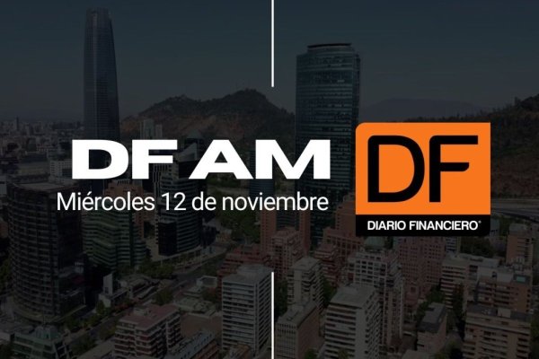 DF AM | Las noticias que debes saber este miércoles en Chile
