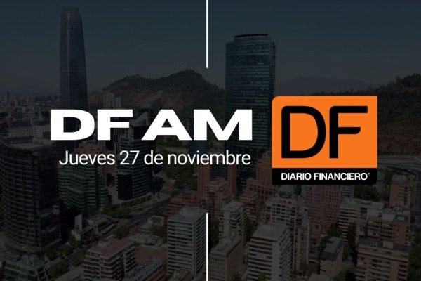 <p>DF AM | Las noticias que debes saber este jueves en Chile</p>
