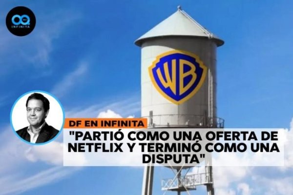 <p>DF En Infinita | Paramount contraataca y lanza una oferta hostil por Warner Bros</p>