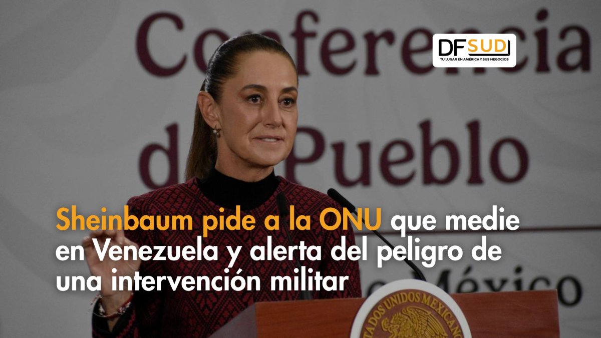 <p>Ahora en DF SUD | Sheinbaum pide a la ONU que medie en Venezuela y alerta del peligro de una intervención militar</p>