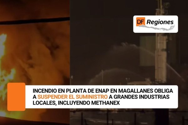 <p>Ahora en DF | Incendio en planta de ENAP en Magallanes obliga a suspender el suministro a grandes industrias locales, incluyendo Methanex</p>