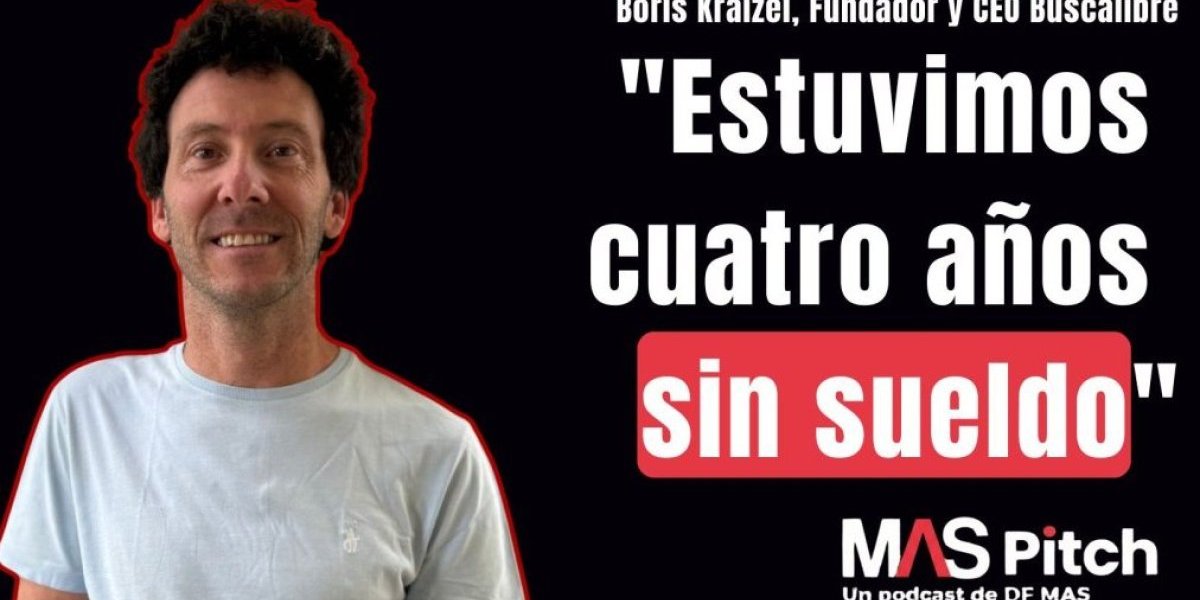<p>MAS Pitch | Boris Kraizel, fundador y CEO Buscalibre: "Estuvimos cuatro años sin sueldo"</p>