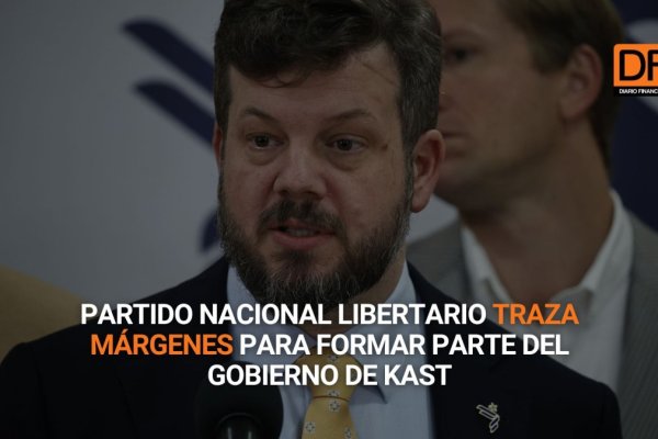 <p>Ahora en DF | Partido Nacional Libertario traza márgenes para formar parte del gobierno de Kast</p>