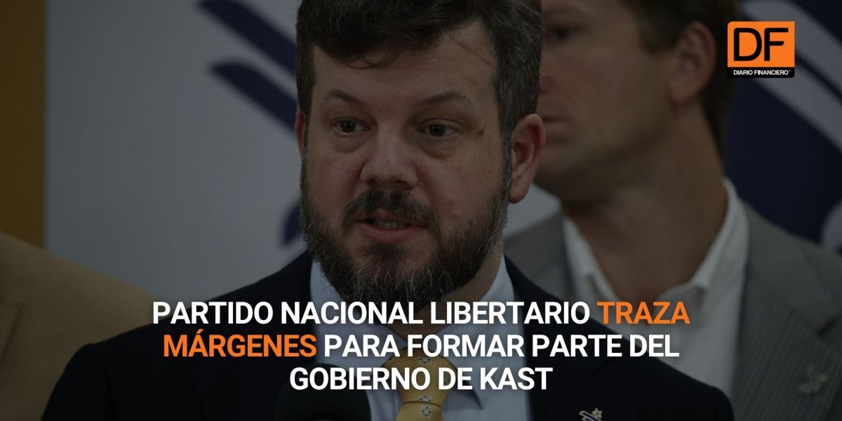 <p>Ahora en DF | Partido Nacional Libertario traza márgenes para formar parte del gobierno de Kast</p>