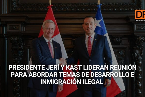 <p>Ahora en DF | Presidente Jerí y Kast lideran reunión para abordar temas de desarrollo, inmigración ilegal y fortalecimiento de relaciones</p>