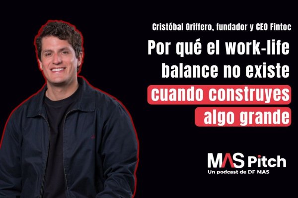<p>MAS Pitch | Cristóbal Griffero, fundador y CEO Fintoc: Por qué el work-life balance no existe cuando construyes algo grande</p>