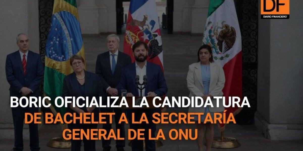 <p>Ahora en DF | Boric oficializa la candidatura de Bachelet a la secretaría general de la ONU</p>