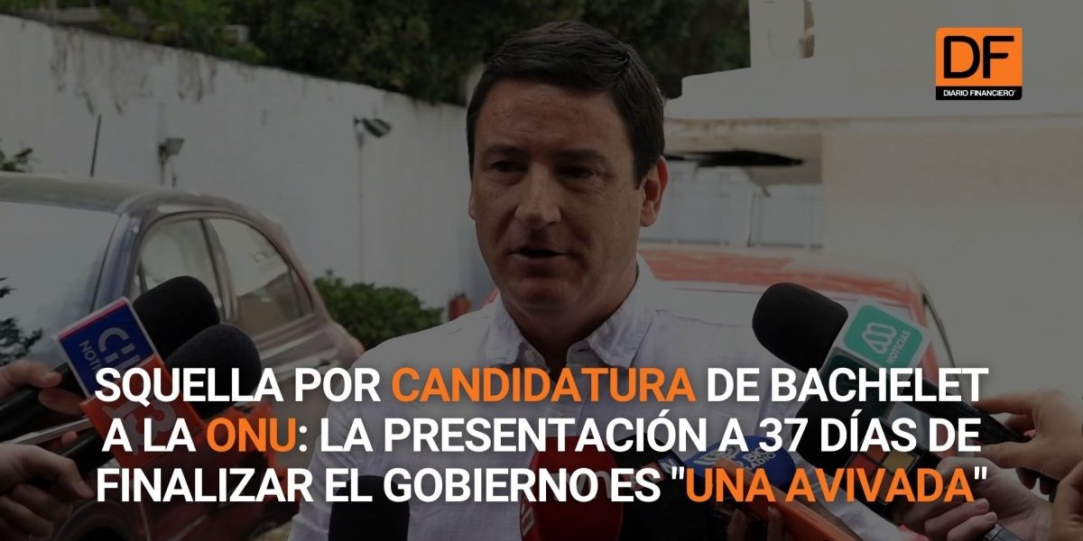 <p>Ahora en DF | Squella por candidatura de Bachelet a la ONU: la presentación a 37 días de finalizar el Gobierno es "una avivada"</p>