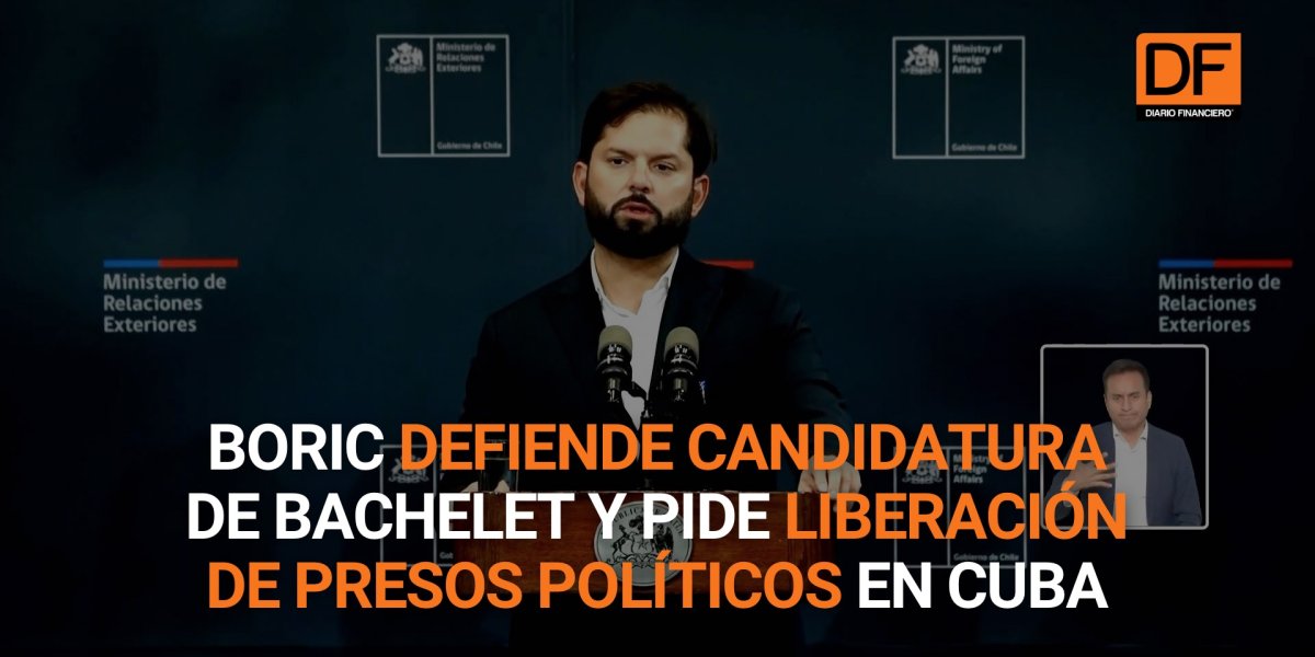 <p>Ahora en DF | Boric defiende candidatura de Bachelet y pide liberación de presos políticos en Cuba</p>
