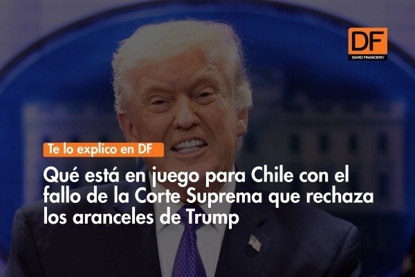 <p>Te lo explico en DF | Qué está en juego para Chile con el fallo de la Corte Suprema que rechaza los aranceles de Trump</p>