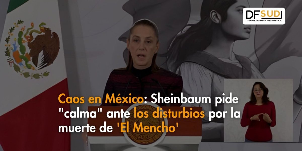 <p>Ahora en DF SUD | Caos en México: Sheinbaum pide "calma" ante los disturbios por la muerte de 'El Mencho'</p>