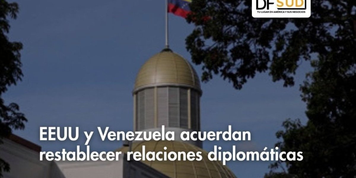 <p>Ahora en DF SUD | EEUU y Venezuela acuerdan restablecer relaciones diplomáticas</p>