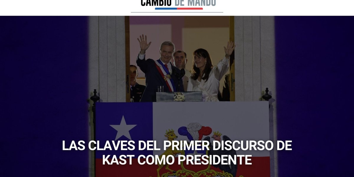 <p>Cambio de mando | Las claves del primer discurso de Kast como Presidente</p>