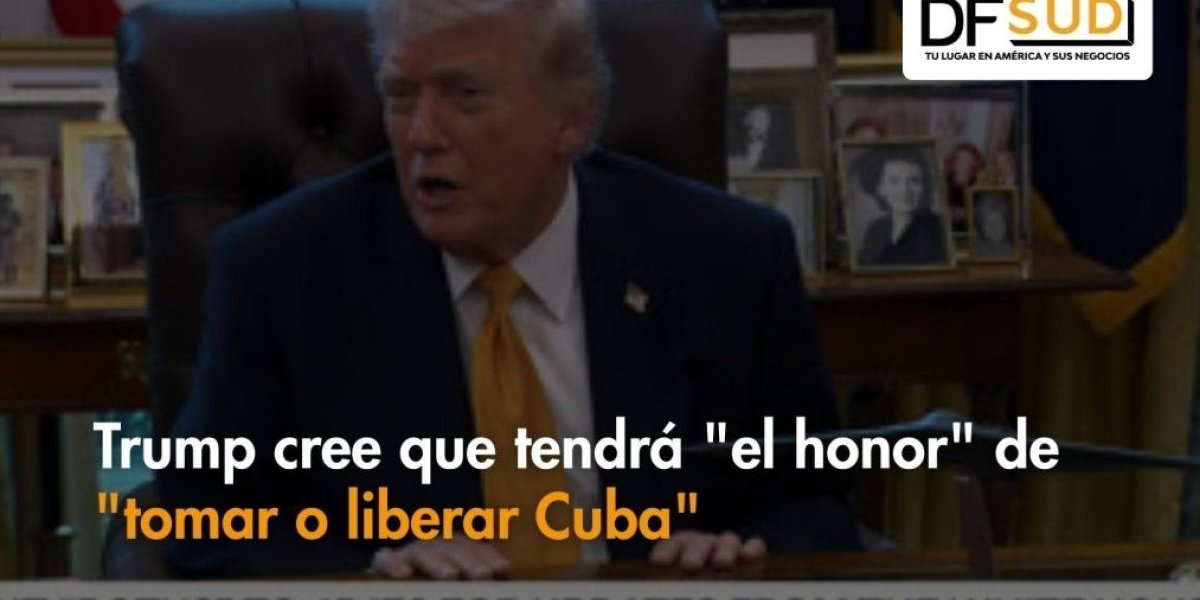 <p>Ahora en DF SUD | Trump cree que tendrá "el honor" de "tomar o liberar Cuba"</p>