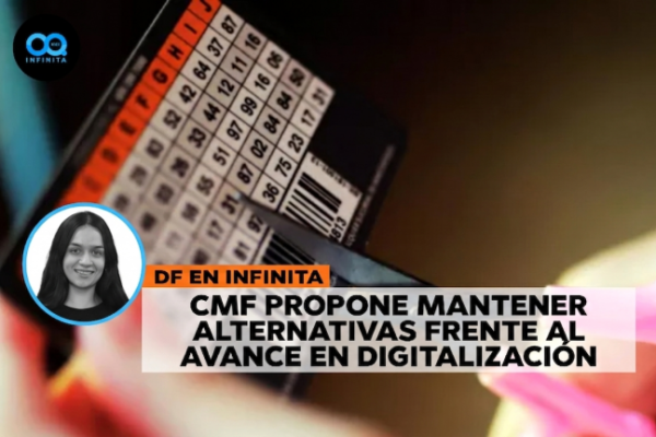 <p>DF en Infinita | CMF propone mantener alternativas frente al avance en digitalización del sistema bancario</p>